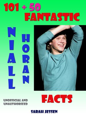 cover image of 101 + 50 Fantastic Niall Horan Facts